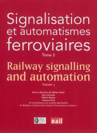 Signalisation et automatismes ferroviaires. Vol. 3. Railway signalling and automation. Vol. 3
