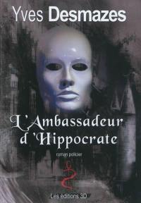 L'ambassadeur d'Hippocrate : roman policier