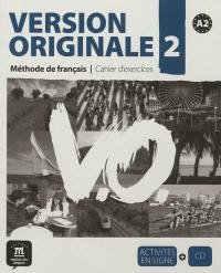 Version originale 2, méthode de français A2 : cahier d'exercices