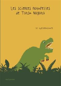 Les sciences naturelles de Tatsu Nagata. Le tyrannosaure