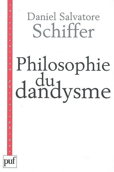 Philosophie du dandysme : une esthétique de l'âme et du corps (Kierkegaard, Wilde, Nietzsche, Baudelaire)
