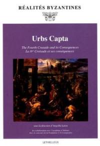 Urbs capta : the fourth crusade and its consequences. Urbs capta : la IVe croisade et ses conséquences