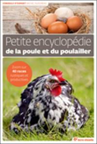 Petite encyclopédie de la poule et du poulailler : zoom sur 40 races rustiques et productives