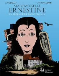 Mademoiselle Ernestine : la légende de Montcigoux