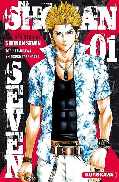 Shonan seven : GTO stories. Vol. 1