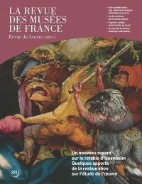 Revue des musées de France (La) : revue du Louvre, n° 4 (2023). Un nouveau regard sur le retable d'Issenheim : quelques apports de la restauration sur l'étude de l'oeuvre