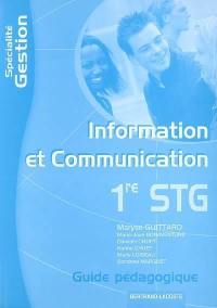 Information et communication, 1re STG, spécialité gestion : guide pédagogique