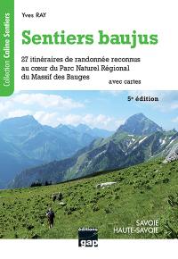 Sentiers baujus, Savoie, Haute-Savoie : 27 itinéraires de randonnée reconnus au coeur du Parc naturel régional du Massif des Bauges : avec cartes