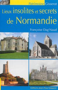 Lieux insolites et secrets de Normandie
