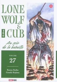 Lone wolf and cub. Vol. 27. Au soir de la bataille