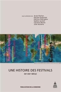 Une histoire des festivals : XXe-XXIe siècle