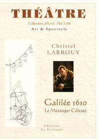 Galilée 1610 : le messager céleste
