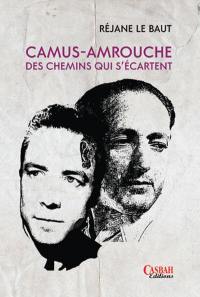 Camus-Amrouche, des chemins qui s'écartent