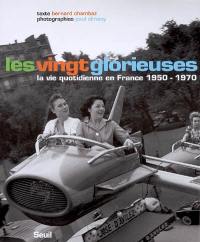 Les vingt glorieuses : la vie quotidienne en France, 1950-1970