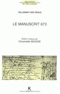 Tallemant des Réaux : le manuscrit 673, édition critique