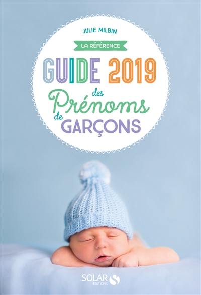 Guide 2019 des prénoms de garçons : la référence