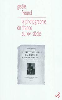 La photographie en France au dix-neuvième siècle : essai de sociologie et d'esthétisme