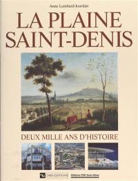 La plaine Saint-Denis : deux mille ans d'histoire