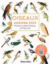 Oiseaux : agenda 2024 : portraits et chants d'oiseaux au fil des mois