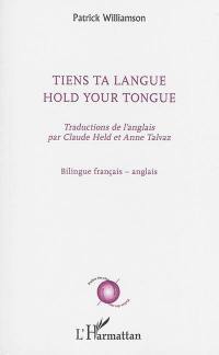 Tiens ta langue. Hold your tongue