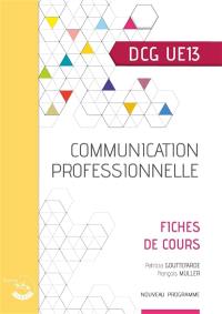 Communication professionnelle, DCG UE13 : fiches de cours : nouveau programme