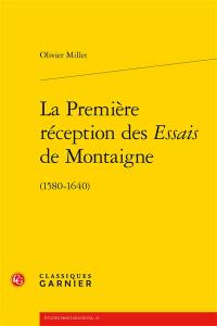 La première réception des Essais de Montaigne (1580-1640)