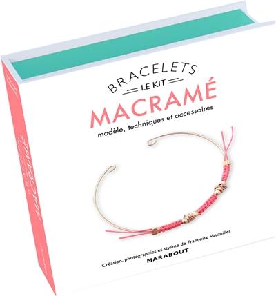 Le kit bracelet macramé : modèle & accessoires