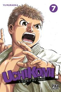 Uchikomi ! : l'esprit du judo. Vol. 7
