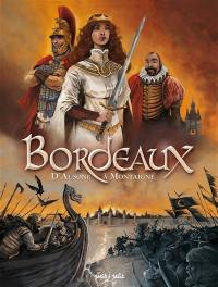 Bordeaux. Vol. 1. D'Ausone à Montaigne