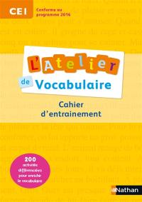 L'atelier de vocabulaire : cahier d'exercices : CE1, cycle 2