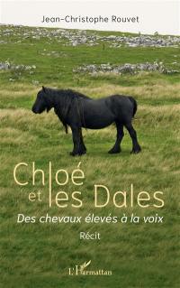 Chloé et les Dales : des chevaux élevés à la voix : récit