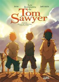 Les aventures de Tom Sawyer. Vol. 3. Coup de théâtre