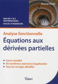 Equations aux dérivées partielles, analyse fonctionnelle : cours et exercices corrigés : master 1 & 2 mathématiques, écoles d'ingénieurs