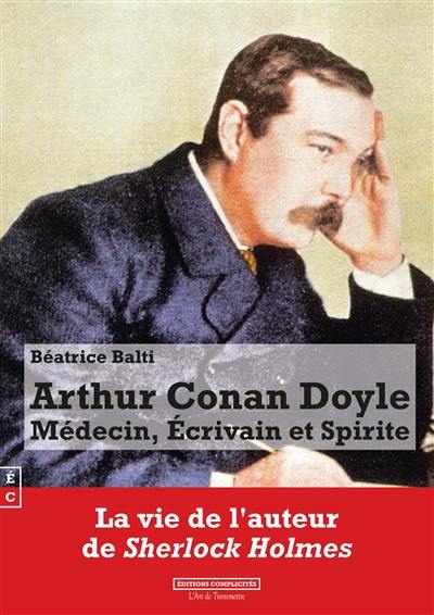 Arthur Conan Doyle : médecin, écrivain et spirite