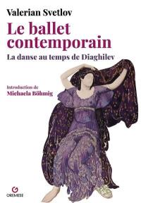 Le ballet contemporain : la danse au temps de Diaghilev