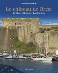 Le château de Brest : 2.000 ans d'histoire et d'architecture