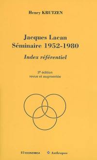 Jacques Lacan, séminaire 1952-1980 : index référentiel