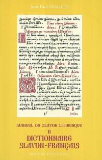Manuel du slavon liturgique. Vol. 2. Dictionnaire slavon-français