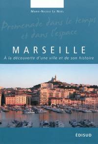 Marseille : à la découverte d'une ville et de son histoire : le fabuleux destin d'une calanque