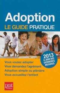 Adoption, le guide pratique 2013