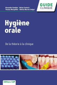 Hygiène orale : de la théorie à la clinique