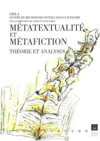 Métatextualité et métafiction : théorie et analyses