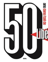 50 ans dans l'oeil de Libé