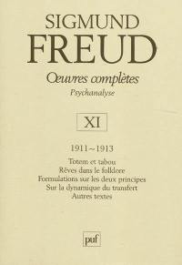 Oeuvres complètes : psychanalyse. Vol. 11. 1911-1913