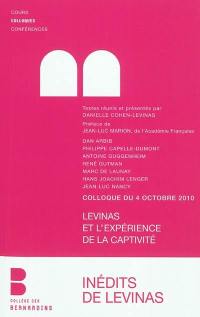 Levinas et l'expérience de la captivité : colloque du 4 octobre 2010 au collège des Bernardins