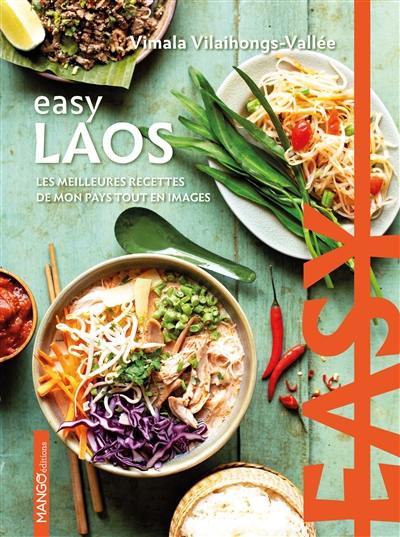Laos : les meilleures recettes de mon pays tout en images