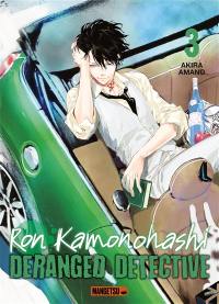 Ron Kamonohashi : deranged detective. Vol. 3