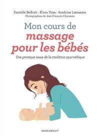 Mon cours de massage pour les bébés : une pratique issue de la tradition ayurvédique