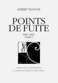 Points de fuite. Vol. 1. 1909-1933