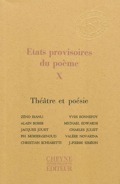Etats provisoires du poème. Vol. 10. Théâtre et poésie